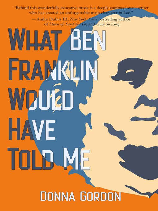 Title details for What Ben Franklin Would Have Told Me by Donna Gordon - Available